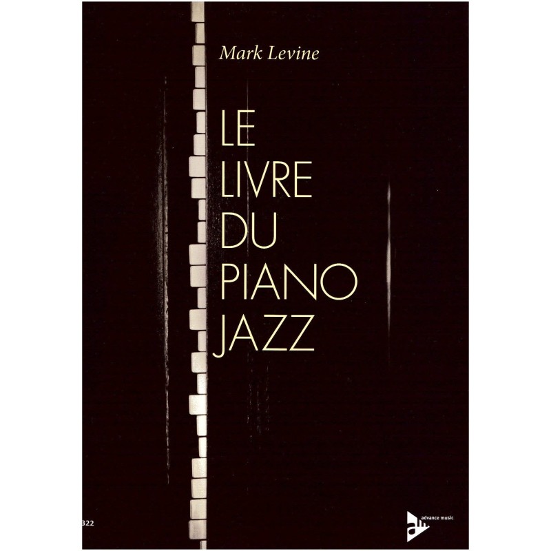 MARK LEVINE LE LIVRE DU PIANO JAZZ ADV9322