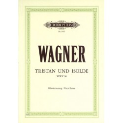 WAGNER TRISTANT ET ISEULT CHANT ET PIANO PETERS EP3407