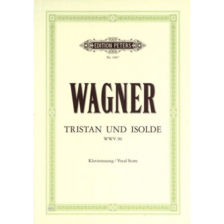 WAGNER TRISTANT ET ISEULT CHANT ET PIANO PETERS EP3407